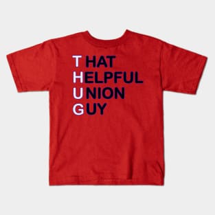 THUG - That Helpful Union Guy Kids T-Shirt